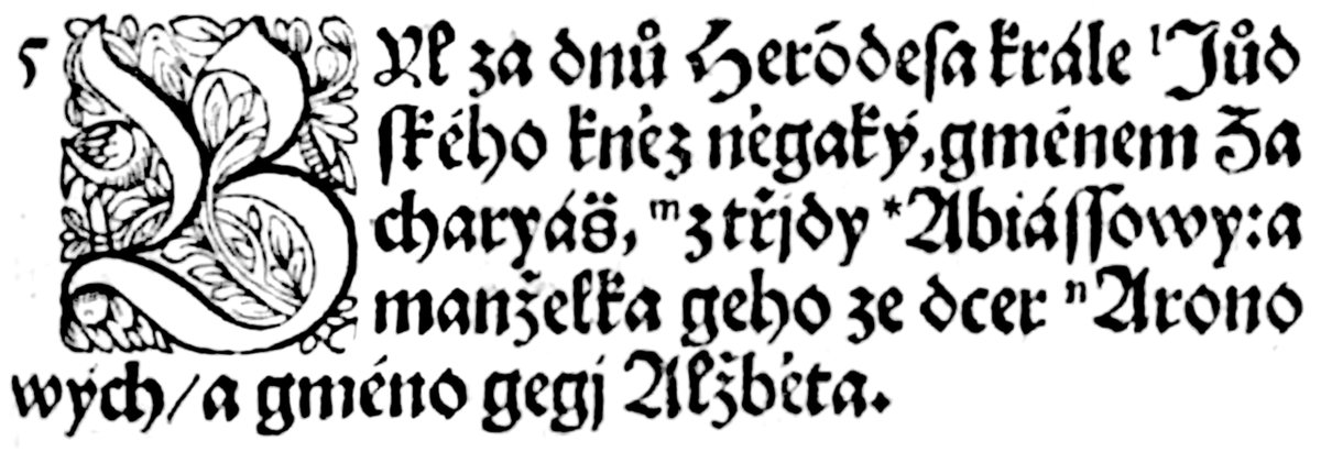 Luke 1:5 in the sixth volume of the Kralice Bible (1593): “There was in the days of Herod, the king of Judaea, a certain priest named Zacharias, of the course of Abia…” The Brethren spelling already uses the háček and the acute, but writes g for today’s j (gménem, geho), j for í (třjdy) and, inside a word, ſſ for š (Abiáſſowy).