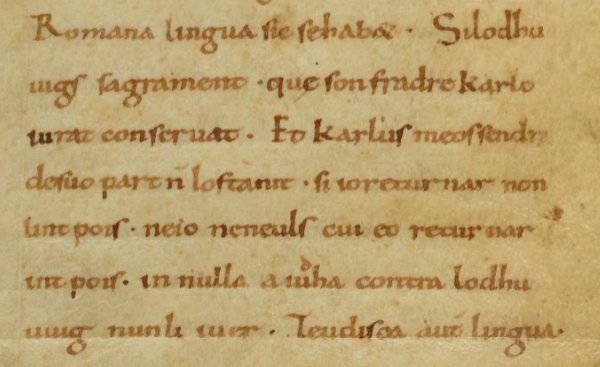 The oath of Charles the Bald’s army from the Oaths of Strasbourg (842) in the oldest manuscript of Nithard’s Histories, copied around 1000 (National Library of France, Latin 9768, folio 13). Nithard introduces it with the Latin sentence “Romana lingua sic se habet” – “in the Romance tongue it runs thus” – and in the last line turns to the corresponding oath of Louis the German’s army with “Teudisca autem lingua”, “and in German”.